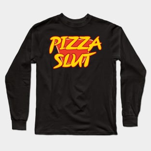 Pizza Slut Long Sleeve T-Shirt